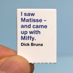 Citaat Dick Bruna – Matisse